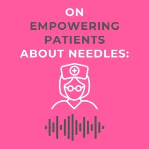 Pink graphic depciting the text On empowering patients about needles: