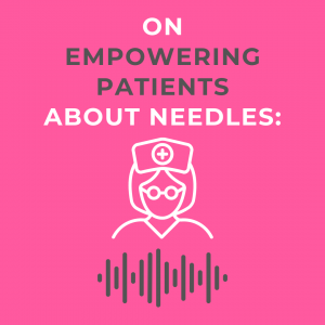 Pink graphic depciting the text On empowering patients about needles: