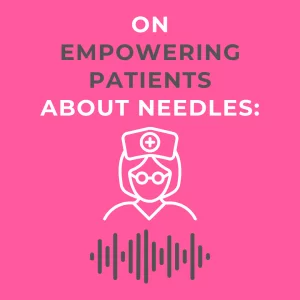 Pink graphic depciting the text On empowering patients about needles: